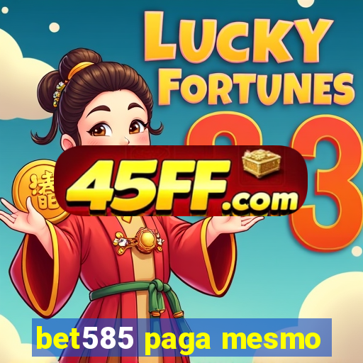 bet585 paga mesmo